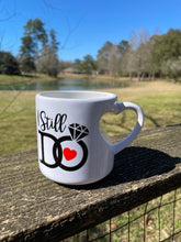 Load image into Gallery viewer, "I Still Do" Mug
